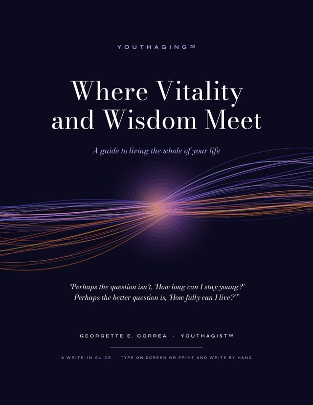 Cover of the guide: Youthaging, Where Vitality and Wisdom Meet, by Georgette E. Correa
